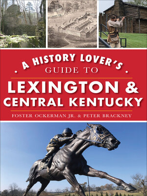 cover image of A History Lover's Guide to Lexington & Central Kentucky